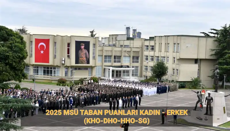 2025 MSÜ Taban Puanları Açıklandı! Harp Okulları Hakkında Bilmeniz Gerekenler