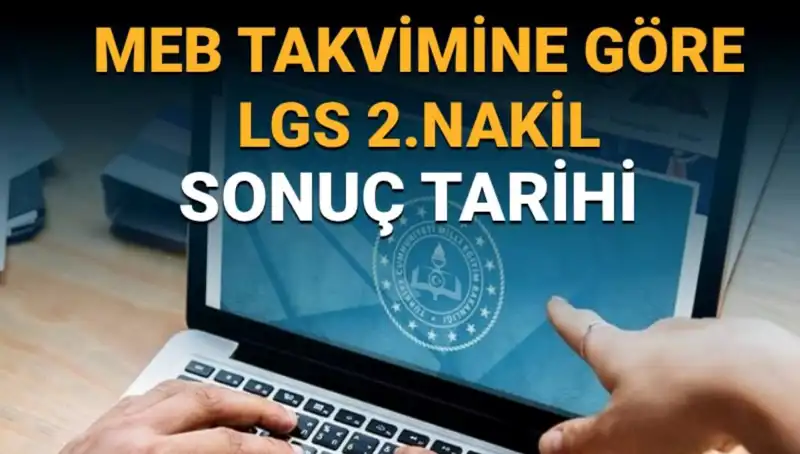 LGS 2. Nakil Sonuçları Ne Zaman Açıklanacak? 3. Tercihler Dikkat!