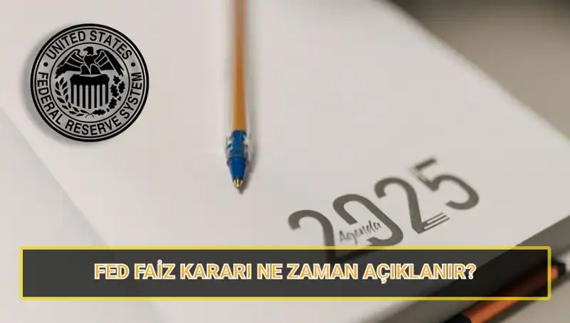 FED Mart Faiz Kararı Açıklanma Tarihi: 2025 Takvimiyle Neler Değişiyor?