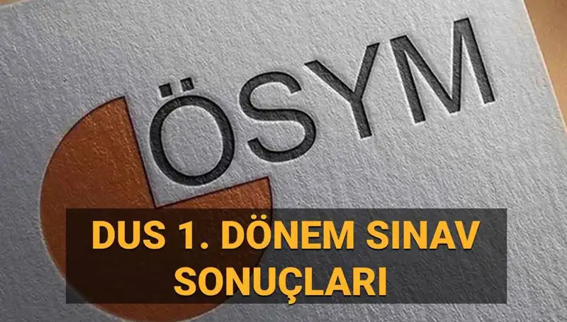 2025 DUS 1. Dönem Sonuçları Açıklandı: Sorgulama Ekranı ve Detaylar