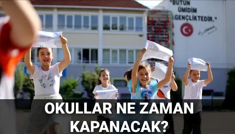 2024-2025 Yaz Tatili Takvimi: Okullar Ne Zaman Kapanıyor?