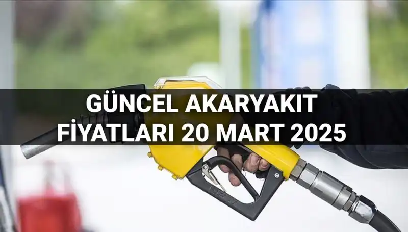 Akaryakıt Fiyatlarında Dikkat Çeken Değişiklikler: 20 Mart 2025'te Ne Oluyor?