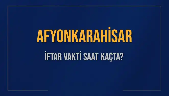 Afyonkarahisar'da İftar Vakti: 3 Mart 2025 İçin Detaylar