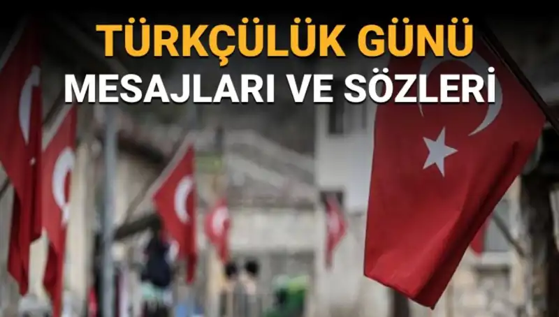 3 Mayıs Türkçülük Günü: Türk Milletinin Birliği İçin Önemli Mesajlar
