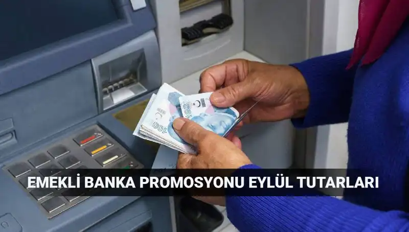 Eylül 2025 Emekli Banka Promosyonları: En Yüksek Tutarlar ve Bankalar