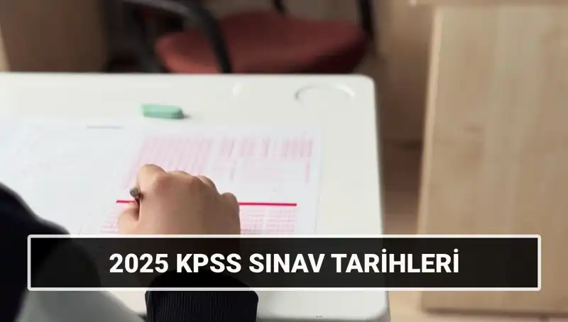 2025 KPSS Sınav Tarihleri ve Hazırlık İpuçları: Ne Zaman?