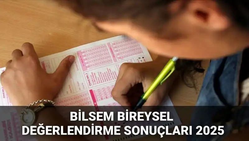 2025 BİLSEM Bireysel Değerlendirme Sonuçları Açıklandı: Kayıt Sürecine Dikkat!