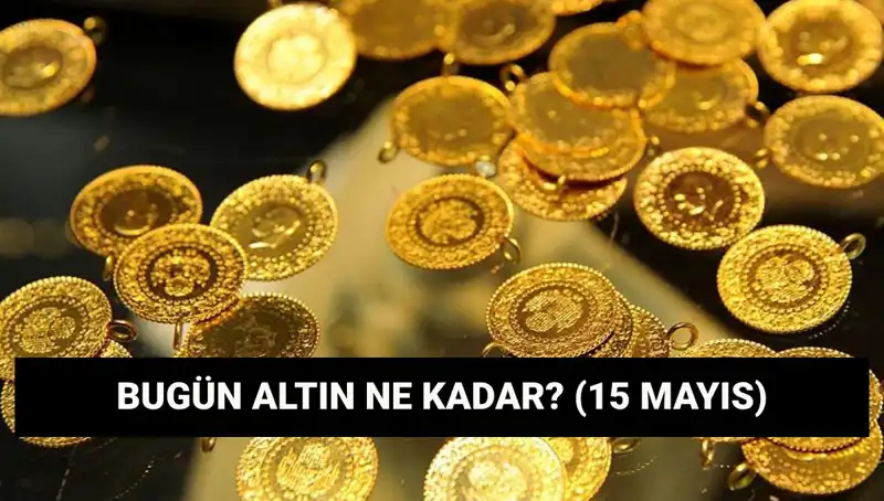 Altın Fiyatları Düşüşte: 15 Mayıs Güncel Gram ve Çeyrek Altın Verileri